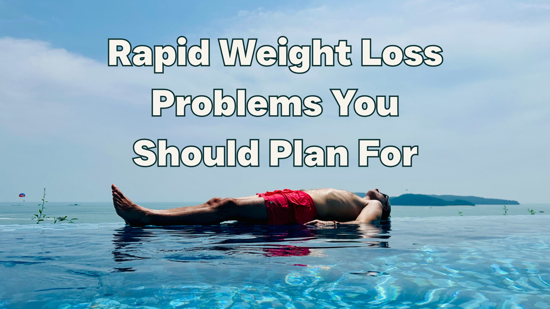 Rapid Weight Loss Problems You Should Plan For