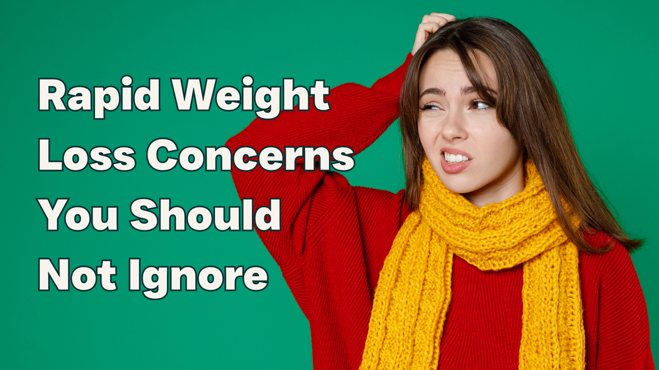 Rapid Weight Loss Concerns You Should Not Ignore